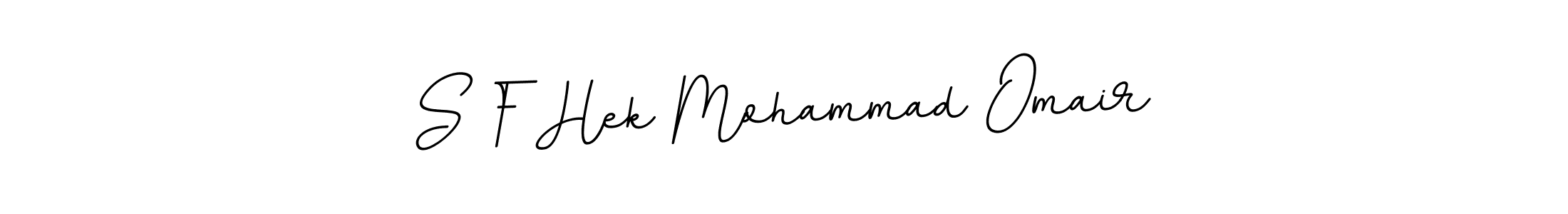 Use a signature maker to create a handwritten signature online. With this signature software, you can design (BallpointsItalic-DORy9) your own signature for name S F Hek Mohammad Omair. S F Hek Mohammad Omair signature style 11 images and pictures png