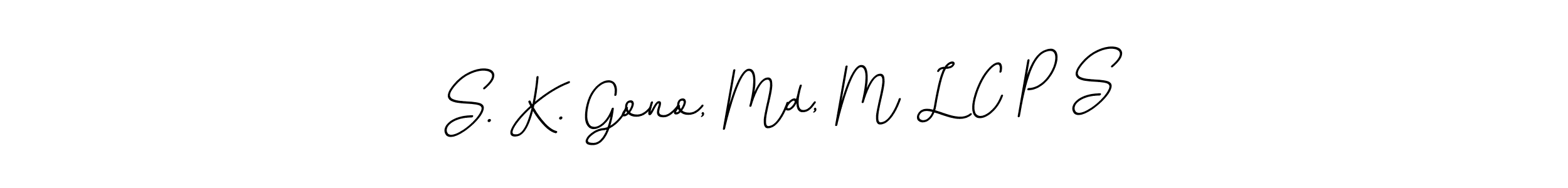 You can use this online signature creator to create a handwritten signature for the name S. K. Gono, Md, M L C P S. This is the best online autograph maker. S. K. Gono, Md, M L C P S signature style 11 images and pictures png