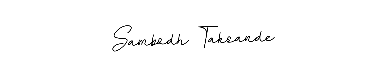 It looks lik you need a new signature style for name Sambodh Taksande. Design unique handwritten (BallpointsItalic-DORy9) signature with our free signature maker in just a few clicks. Sambodh Taksande signature style 11 images and pictures png