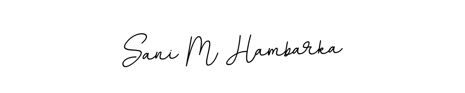 Also You can easily find your signature by using the search form. We will create Sani M Hambarka name handwritten signature images for you free of cost using BallpointsItalic-DORy9 sign style. Sani M Hambarka signature style 11 images and pictures png