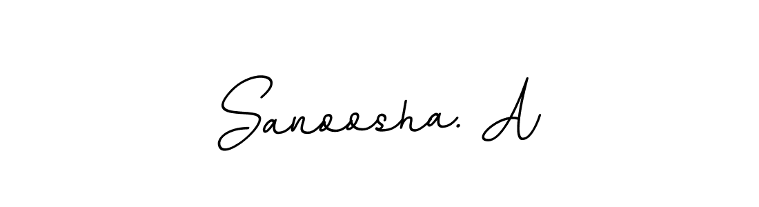 Make a beautiful signature design for name Sanoosha. A. With this signature (BallpointsItalic-DORy9) style, you can create a handwritten signature for free. Sanoosha. A signature style 11 images and pictures png