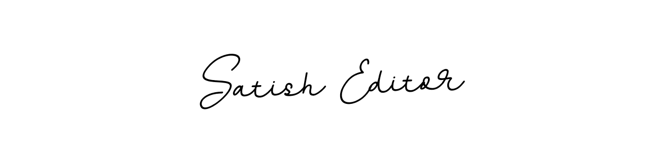 You should practise on your own different ways (BallpointsItalic-DORy9) to write your name (Satish Editor) in signature. don't let someone else do it for you. Satish Editor signature style 11 images and pictures png