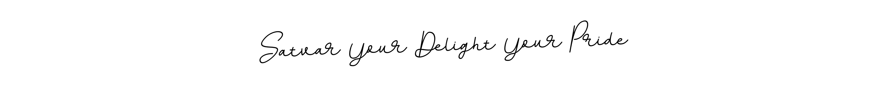 How to make Satvar Your Delight Your Pride name signature. Use BallpointsItalic-DORy9 style for creating short signs online. This is the latest handwritten sign. Satvar Your Delight Your Pride signature style 11 images and pictures png