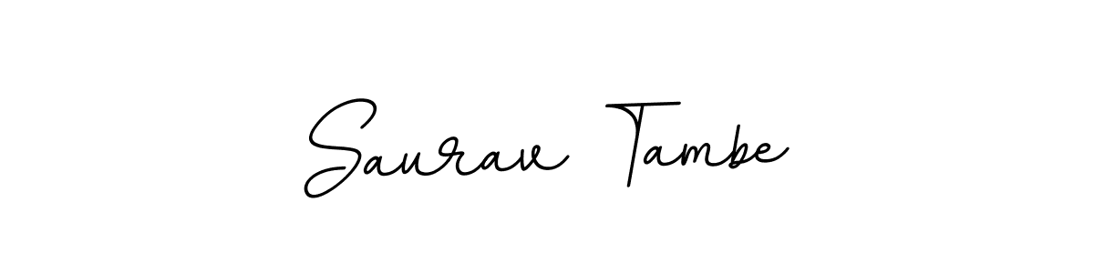 Make a beautiful signature design for name Saurav Tambe. With this signature (BallpointsItalic-DORy9) style, you can create a handwritten signature for free. Saurav Tambe signature style 11 images and pictures png