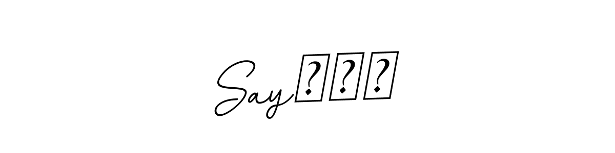 Create a beautiful signature design for name Sayএকা. With this signature (BallpointsItalic-DORy9) fonts, you can make a handwritten signature for free. Sayএকা signature style 11 images and pictures png