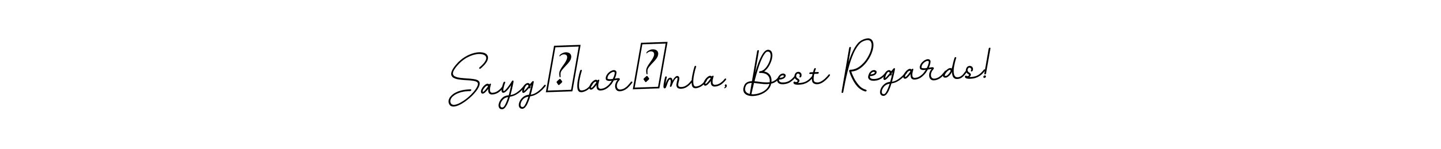 It looks lik you need a new signature style for name Saygılarımla, Best Regards!. Design unique handwritten (BallpointsItalic-DORy9) signature with our free signature maker in just a few clicks. Saygılarımla, Best Regards! signature style 11 images and pictures png