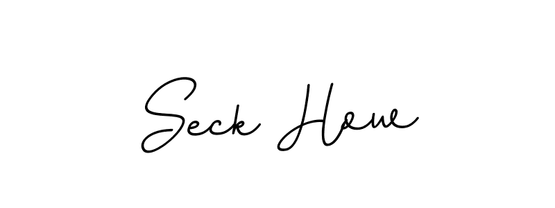 You should practise on your own different ways (BallpointsItalic-DORy9) to write your name (Seck How) in signature. don't let someone else do it for you. Seck How signature style 11 images and pictures png
