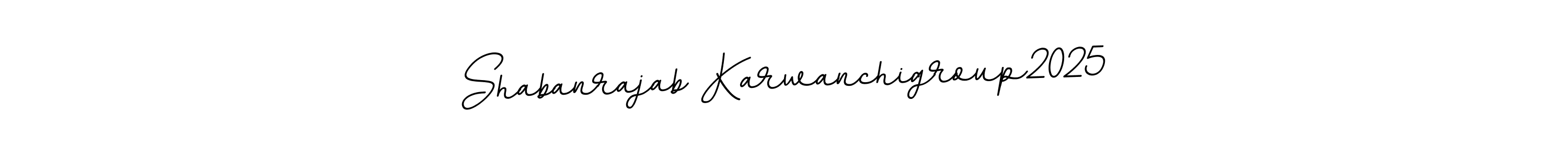 Make a beautiful signature design for name Shabanrajab Karwanchigroup2025. Use this online signature maker to create a handwritten signature for free. Shabanrajab Karwanchigroup2025 signature style 11 images and pictures png