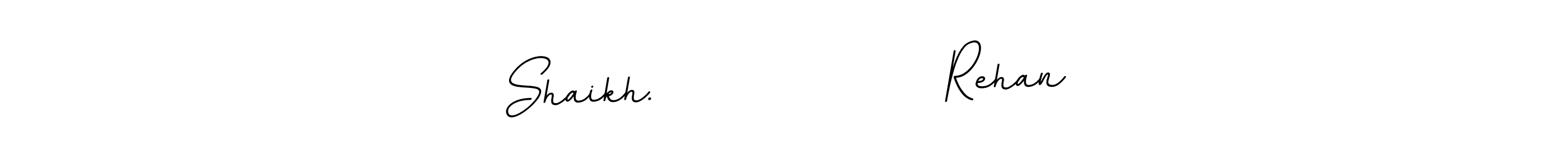 You can use this online signature creator to create a handwritten signature for the name Shaikh.                Rehan. This is the best online autograph maker. Shaikh.                Rehan signature style 11 images and pictures png