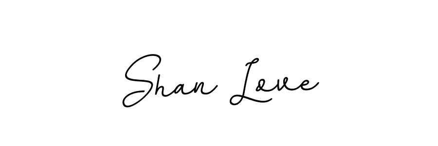 You should practise on your own different ways (BallpointsItalic-DORy9) to write your name (Shan Love) in signature. don't let someone else do it for you. Shan Love signature style 11 images and pictures png