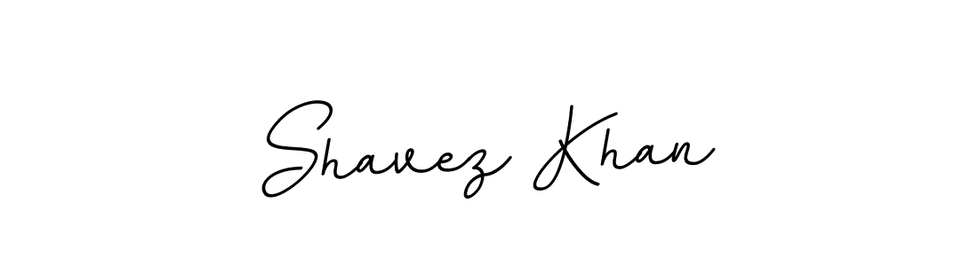 You should practise on your own different ways (BallpointsItalic-DORy9) to write your name (Shavez Khan) in signature. don't let someone else do it for you. Shavez Khan signature style 11 images and pictures png