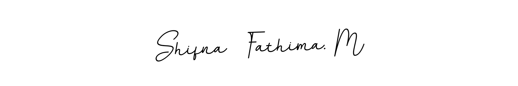 It looks lik you need a new signature style for name Shifna  Fathima. M. Design unique handwritten (BallpointsItalic-DORy9) signature with our free signature maker in just a few clicks. Shifna  Fathima. M signature style 11 images and pictures png