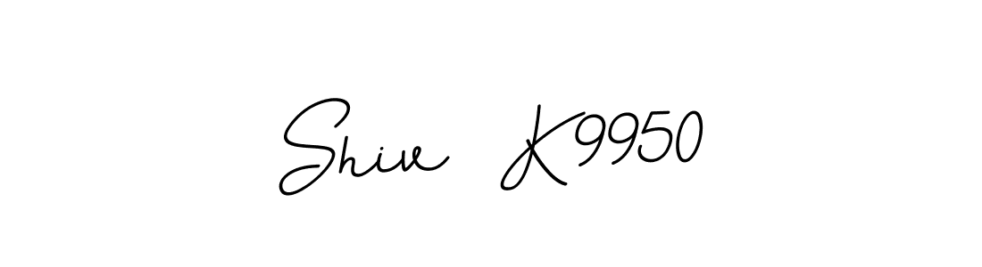 You should practise on your own different ways (BallpointsItalic-DORy9) to write your name (Shiv  K9950) in signature. don't let someone else do it for you. Shiv  K9950 signature style 11 images and pictures png
