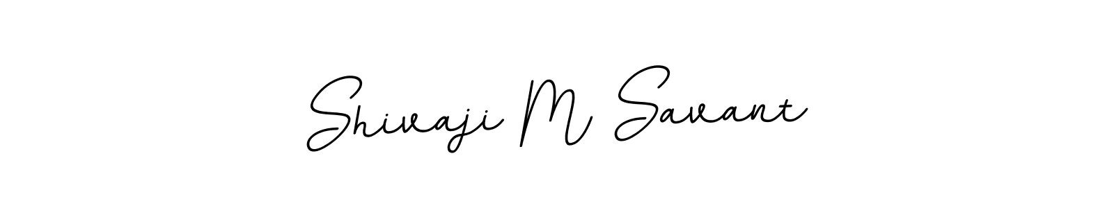 You should practise on your own different ways (BallpointsItalic-DORy9) to write your name (Shivaji M Savant) in signature. don't let someone else do it for you. Shivaji M Savant signature style 11 images and pictures png