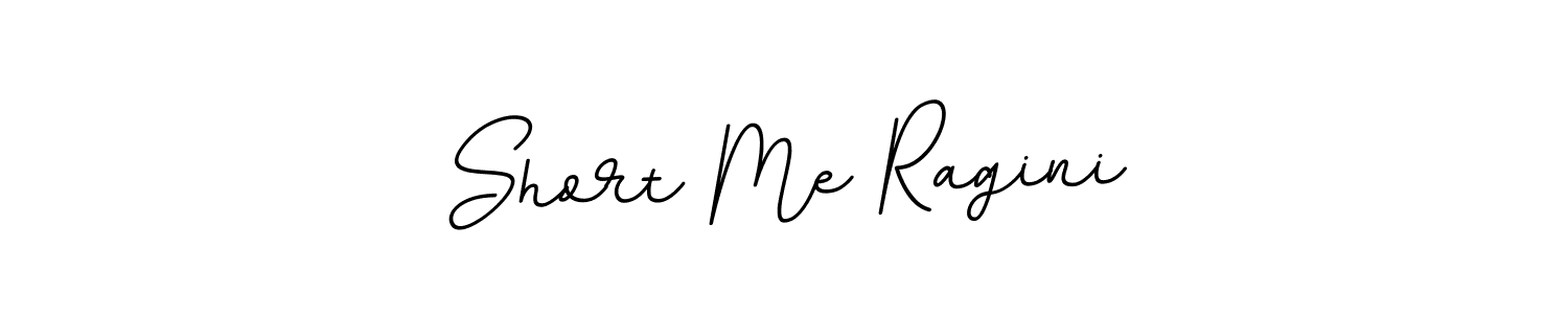Make a short Short Me Ragini signature style. Manage your documents anywhere anytime using BallpointsItalic-DORy9. Create and add eSignatures, submit forms, share and send files easily. Short Me Ragini signature style 11 images and pictures png