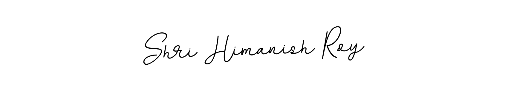 You should practise on your own different ways (BallpointsItalic-DORy9) to write your name (Shri Himanish Roy) in signature. don't let someone else do it for you. Shri Himanish Roy signature style 11 images and pictures png