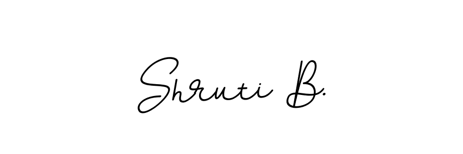 You should practise on your own different ways (BallpointsItalic-DORy9) to write your name (Shruti B.) in signature. don't let someone else do it for you. Shruti B. signature style 11 images and pictures png