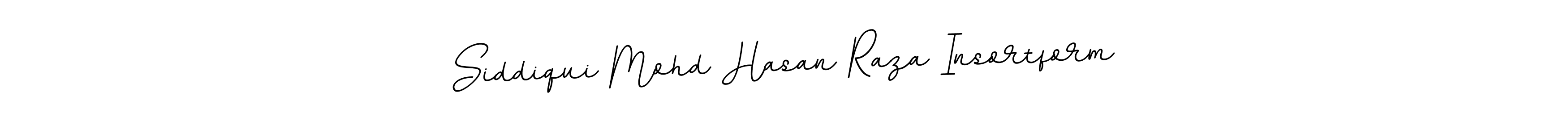 Use a signature maker to create a handwritten signature online. With this signature software, you can design (BallpointsItalic-DORy9) your own signature for name Siddiqui Mohd Hasan Raza Insortform. Siddiqui Mohd Hasan Raza Insortform signature style 11 images and pictures png