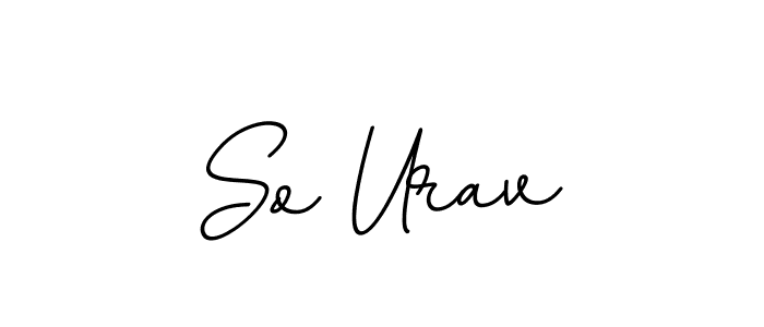 Use a signature maker to create a handwritten signature online. With this signature software, you can design (BallpointsItalic-DORy9) your own signature for name So Urav. So Urav signature style 11 images and pictures png