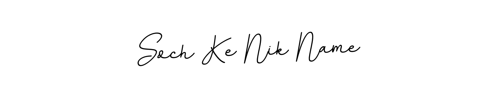 Best and Professional Signature Style for Soch Ke Nik Name. BallpointsItalic-DORy9 Best Signature Style Collection. Soch Ke Nik Name signature style 11 images and pictures png