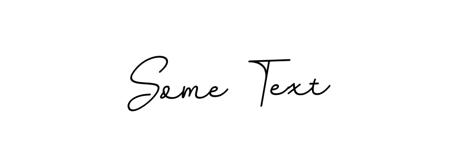 You should practise on your own different ways (BallpointsItalic-DORy9) to write your name (Some Text) in signature. don't let someone else do it for you. Some Text signature style 11 images and pictures png