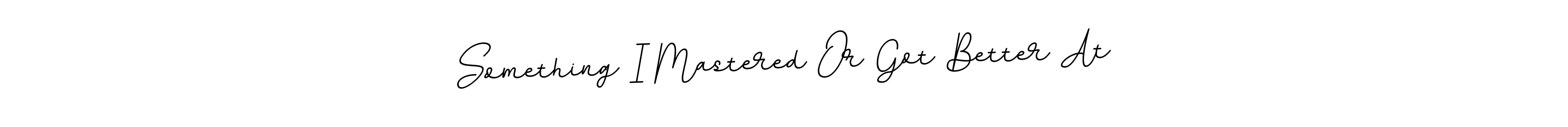 Use a signature maker to create a handwritten signature online. With this signature software, you can design (BallpointsItalic-DORy9) your own signature for name Something I Mastered Or Got Better At. Something I Mastered Or Got Better At signature style 11 images and pictures png