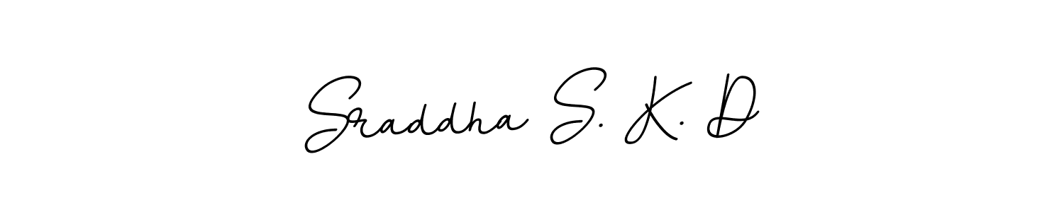 Use a signature maker to create a handwritten signature online. With this signature software, you can design (BallpointsItalic-DORy9) your own signature for name Sraddha S. K. D. Sraddha S. K. D signature style 11 images and pictures png