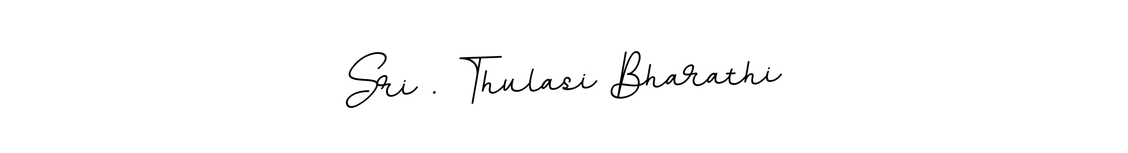 Design your own signature with our free online signature maker. With this signature software, you can create a handwritten (BallpointsItalic-DORy9) signature for name Sri . Thulasi Bharathi. Sri . Thulasi Bharathi signature style 11 images and pictures png