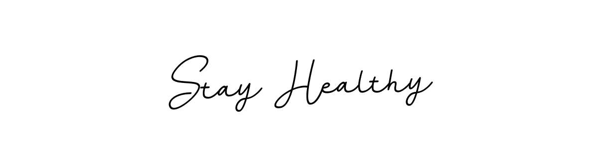 You should practise on your own different ways (BallpointsItalic-DORy9) to write your name (Stay Healthy) in signature. don't let someone else do it for you. Stay Healthy signature style 11 images and pictures png