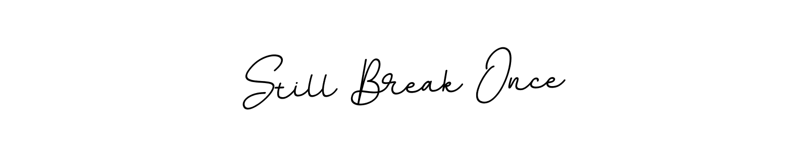 Also You can easily find your signature by using the search form. We will create Still Break Once name handwritten signature images for you free of cost using BallpointsItalic-DORy9 sign style. Still Break Once signature style 11 images and pictures png