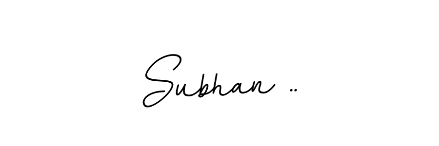 You should practise on your own different ways (BallpointsItalic-DORy9) to write your name (Subhan ..) in signature. don't let someone else do it for you. Subhan .. signature style 11 images and pictures png