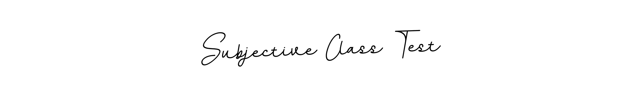 How to make Subjective Class Test signature? BallpointsItalic-DORy9 is a professional autograph style. Create handwritten signature for Subjective Class Test name. Subjective Class Test signature style 11 images and pictures png