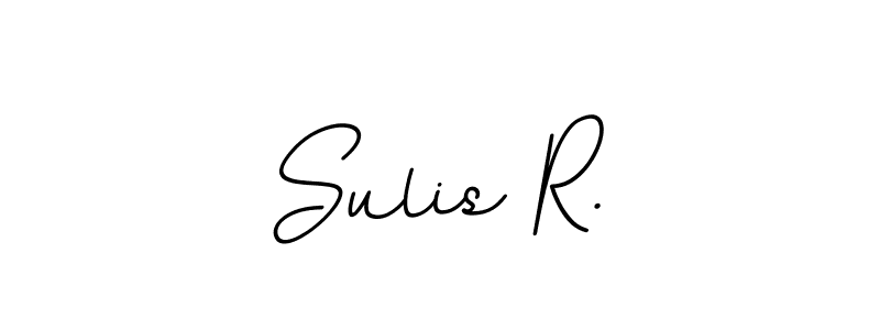 You should practise on your own different ways (BallpointsItalic-DORy9) to write your name (Sulis R.) in signature. don't let someone else do it for you. Sulis R. signature style 11 images and pictures png