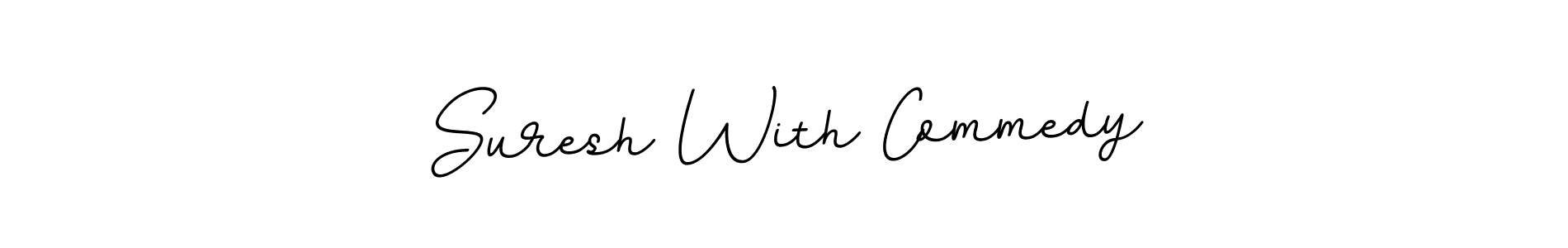You should practise on your own different ways (BallpointsItalic-DORy9) to write your name (Suresh With Commedy) in signature. don't let someone else do it for you. Suresh With Commedy signature style 11 images and pictures png