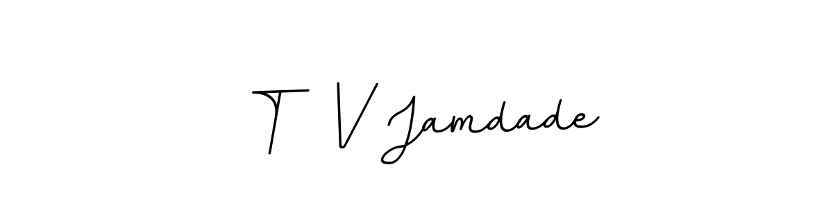 Create a beautiful signature design for name T  V Jamdade. With this signature (BallpointsItalic-DORy9) fonts, you can make a handwritten signature for free. T  V Jamdade signature style 11 images and pictures png