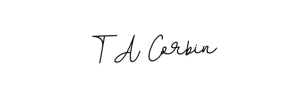 You should practise on your own different ways (BallpointsItalic-DORy9) to write your name (T A Corbin) in signature. don't let someone else do it for you. T A Corbin signature style 11 images and pictures png