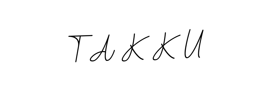 It looks lik you need a new signature style for name T A K K U. Design unique handwritten (BallpointsItalic-DORy9) signature with our free signature maker in just a few clicks. T A K K U signature style 11 images and pictures png