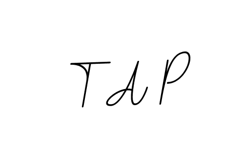 T A P stylish signature style. Best Handwritten Sign (BallpointsItalic-DORy9) for my name. Handwritten Signature Collection Ideas for my name T A P. T A P signature style 11 images and pictures png