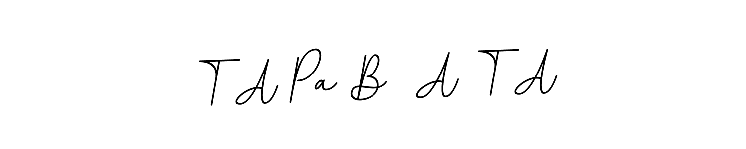 Also You can easily find your signature by using the search form. We will create T A Pa B  A T A name handwritten signature images for you free of cost using BallpointsItalic-DORy9 sign style. T A Pa B  A T A signature style 11 images and pictures png