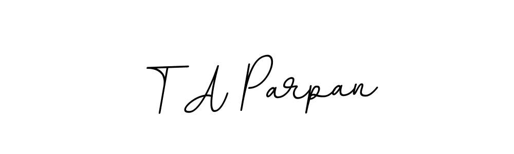 Similarly BallpointsItalic-DORy9 is the best handwritten signature design. Signature creator online .You can use it as an online autograph creator for name T A Parpan. T A Parpan signature style 11 images and pictures png