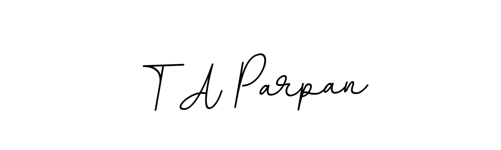 This is the best signature style for the T A Parpan name. Also you like these signature font (BallpointsItalic-DORy9). Mix name signature. T A Parpan signature style 11 images and pictures png