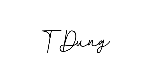 Create a beautiful signature design for name T Dung. With this signature (BallpointsItalic-DORy9) fonts, you can make a handwritten signature for free. T Dung signature style 11 images and pictures png