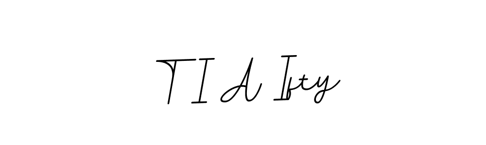 Create a beautiful signature design for name T I A Ifty. With this signature (BallpointsItalic-DORy9) fonts, you can make a handwritten signature for free. T I A Ifty signature style 11 images and pictures png