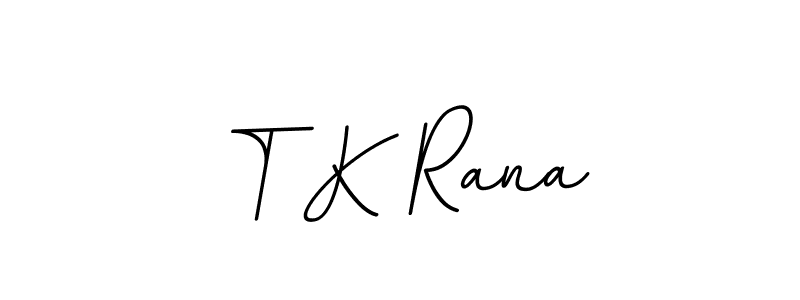 Make a beautiful signature design for name T K Rana. With this signature (BallpointsItalic-DORy9) style, you can create a handwritten signature for free. T K Rana signature style 11 images and pictures png