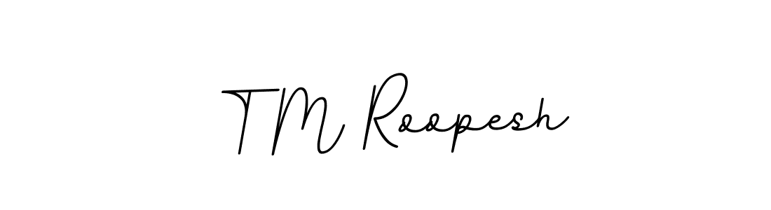 Design your own signature with our free online signature maker. With this signature software, you can create a handwritten (BallpointsItalic-DORy9) signature for name T M Roopesh. T M Roopesh signature style 11 images and pictures png