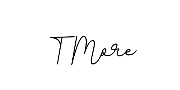 You should practise on your own different ways (BallpointsItalic-DORy9) to write your name (T More) in signature. don't let someone else do it for you. T More signature style 11 images and pictures png