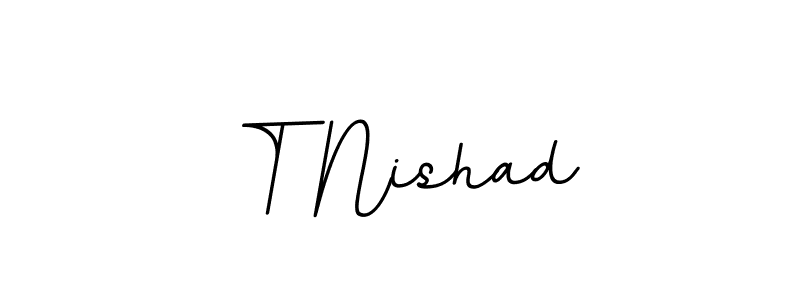 You should practise on your own different ways (BallpointsItalic-DORy9) to write your name (T Nishad) in signature. don't let someone else do it for you. T Nishad signature style 11 images and pictures png