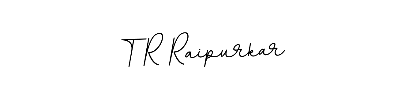 T R Raipurkar stylish signature style. Best Handwritten Sign (BallpointsItalic-DORy9) for my name. Handwritten Signature Collection Ideas for my name T R Raipurkar. T R Raipurkar signature style 11 images and pictures png