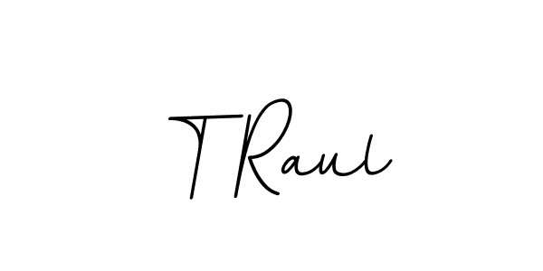 Create a beautiful signature design for name T Raul. With this signature (BallpointsItalic-DORy9) fonts, you can make a handwritten signature for free. T Raul signature style 11 images and pictures png