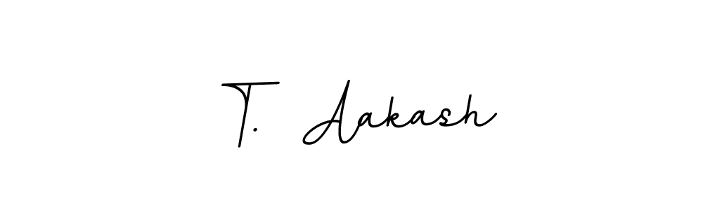 It looks lik you need a new signature style for name T.  Aakash. Design unique handwritten (BallpointsItalic-DORy9) signature with our free signature maker in just a few clicks. T.  Aakash signature style 11 images and pictures png